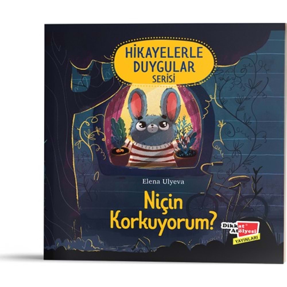 Dikkat Atölyesi Niçin Korkuyorum? (Hikayelerle Duygular 1)