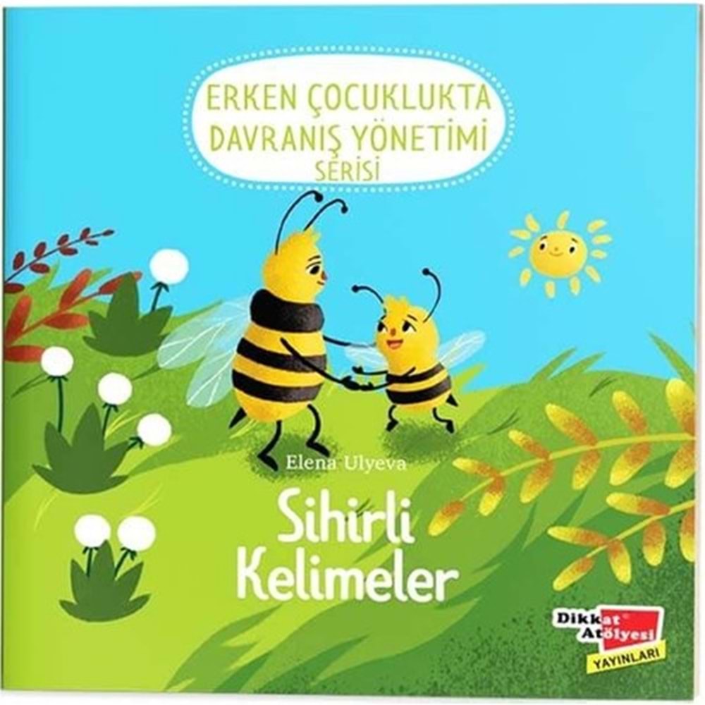 Dikkat Atölyesi Erken Çocuklukta Davranış Yönetimi Serisi - Sihirli Kelimeler