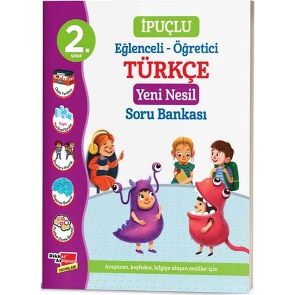 Dikkat Atölyesi 2. Sınıf İpuçlu Eğlenceli-Öğretici Türkçe Yeni Nesil Soru Bankası