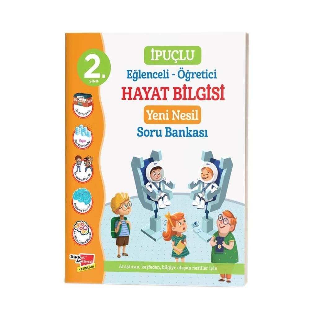 Dikkat Atölyesi 2. Sınıf İpuçlu Eğlenceli-Öğretici Hayat Bilgisi Yeni Nesil Soru Bankası