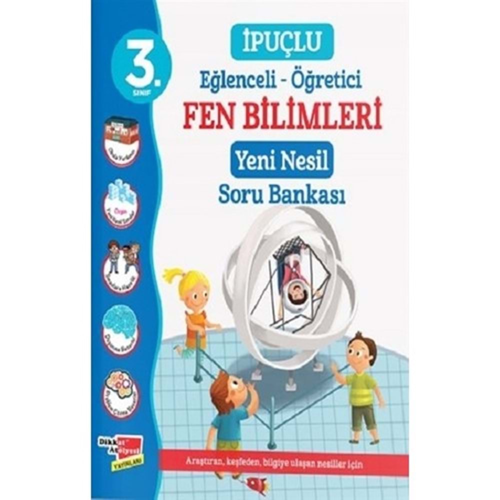 Dikkat Atölyesi 3. Sınıf İpuçlu Eğlenceli-Öğretici Fen Bilimleri Yeni Nesil Soru Bankası