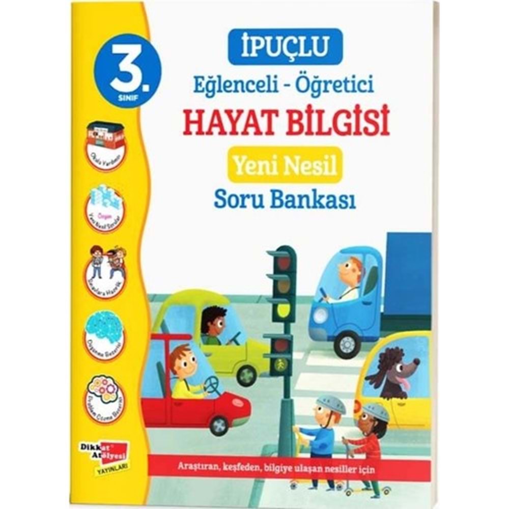 Dikkat Atölyesi 3. Sınıf İpuçlu Eğlenceli-Öğretici Hayat Bilgisi Yeni Nesil Soru Bankası